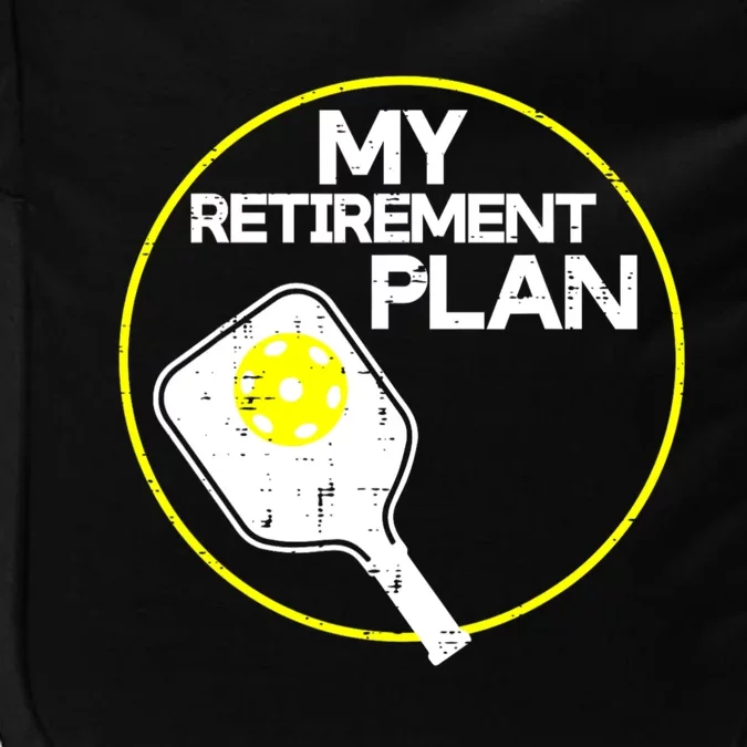 My Retirement Plan Pickleball Funny Pickle Ball Impact Tech Backpack