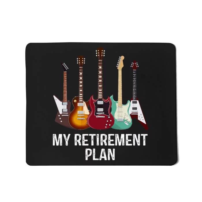 My Retirement Plan Guitar Gift Music Players Guitarist Mousepad