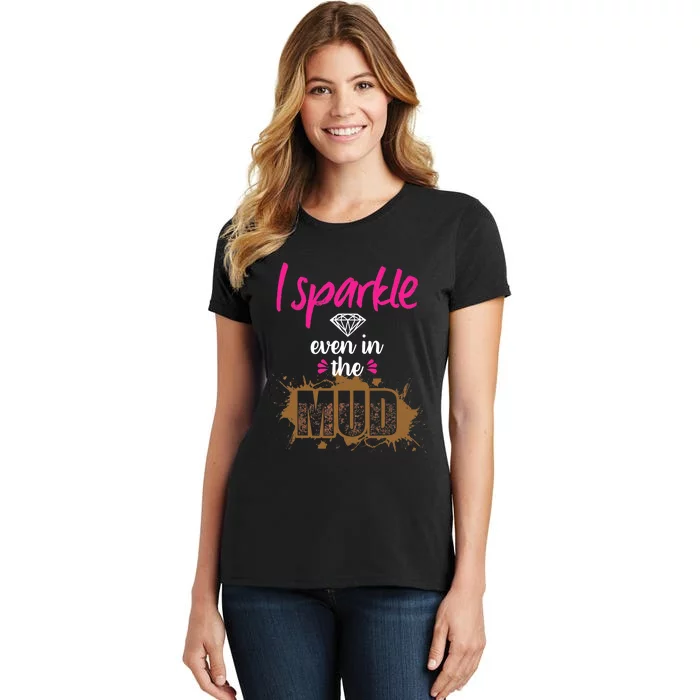 Mud Run Princess I Sparkle Even in Mud Team Girl ATV Gifts Women's T-Shirt