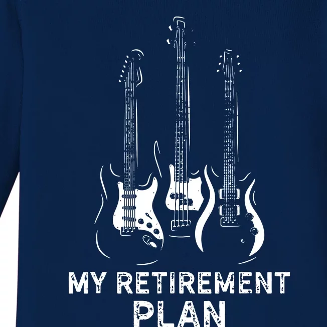 My Retirement Plan Guitar Funny Musicians Guitar Lover Baby Long Sleeve Bodysuit