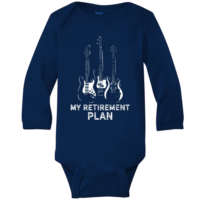 My Retirement Plan Guitar Funny Musicians Guitar Lover Baby Long Sleeve Bodysuit