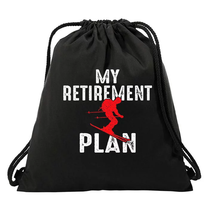 My Retirement Plan On Skiing Winter Sports Ski Skier Drawstring Bag