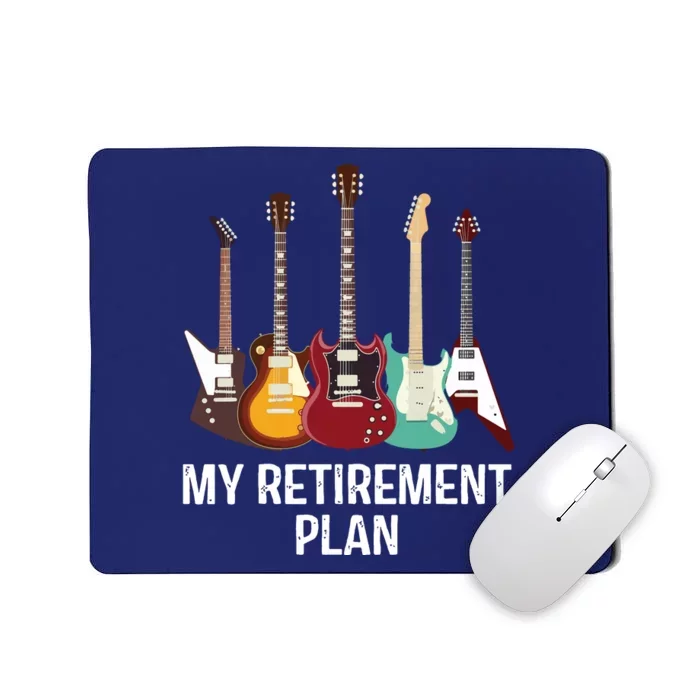 My Retirement Plan Guitar Gift Music Players Guitarist Mousepad