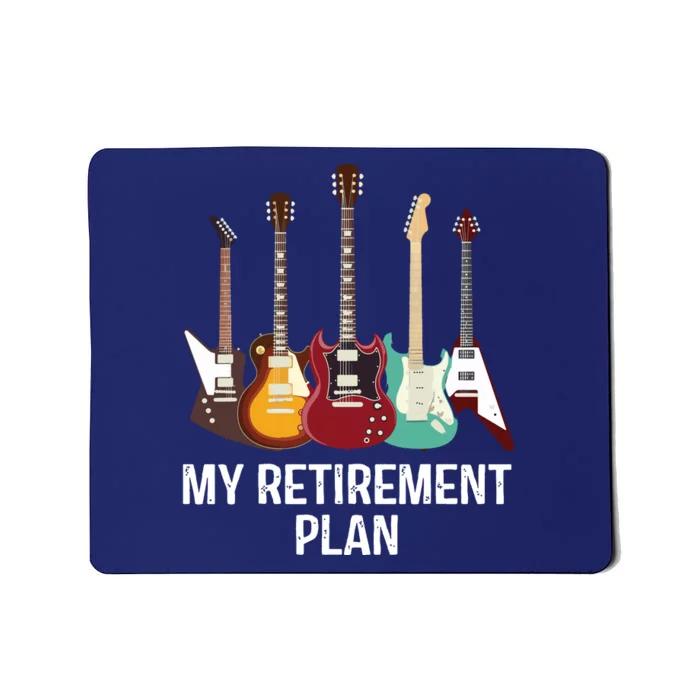 My Retirement Plan Guitar Gift Music Players Guitarist Mousepad