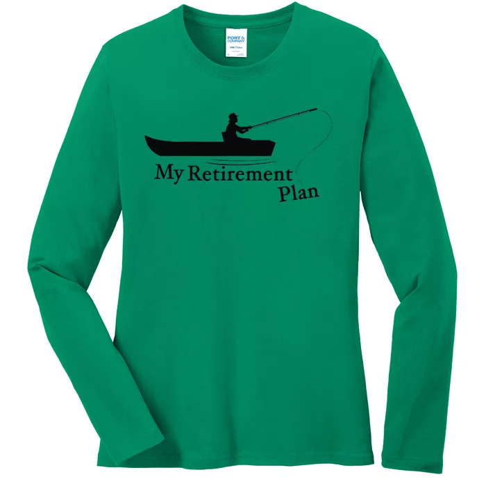 My Retirement Plan Funny Fishing Ladies Long Sleeve Shirt