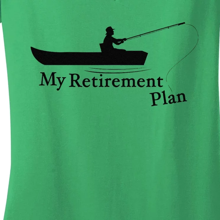 My Retirement Plan Funny Fishing Women's V-Neck T-Shirt