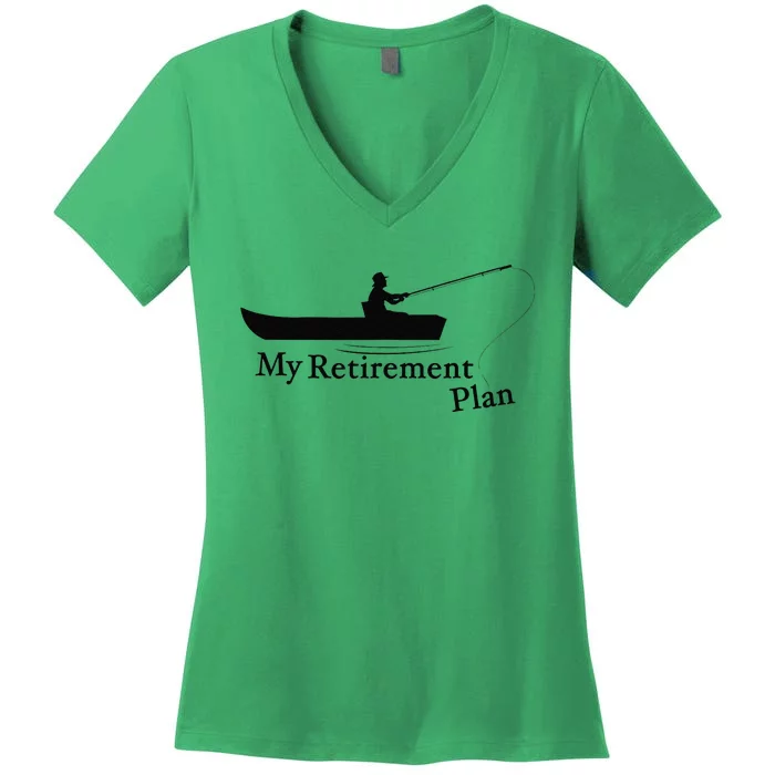 My Retirement Plan Funny Fishing Women's V-Neck T-Shirt