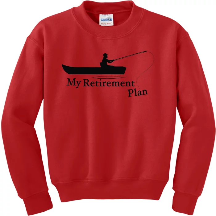 My Retirement Plan Funny Fishing Kids Sweatshirt