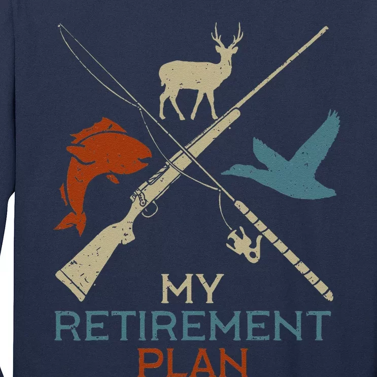 My Retirement Plan Hunting Fishing Hunter Grandfather Long Sleeve Shirt