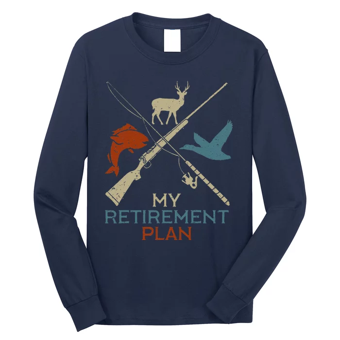 My Retirement Plan Hunting Fishing Hunter Grandfather Long Sleeve Shirt