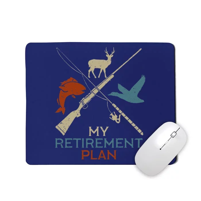 My Retirement Plan Hunting Fishing Hunter Grandfather Mousepad