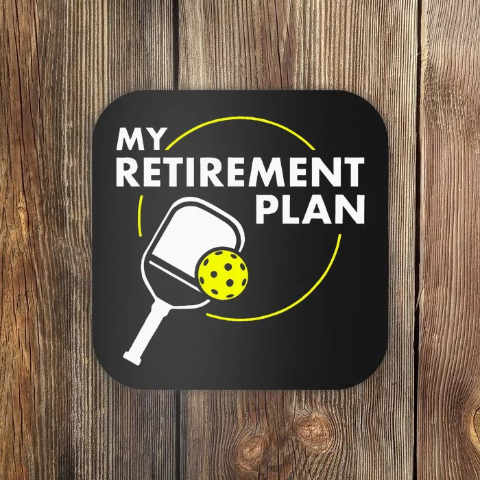 My Retirement Plan Funny Pickleball Slogan Gift Coaster