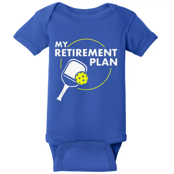 My Retirement Plan Funny Pickleball Slogan Baby Bodysuit