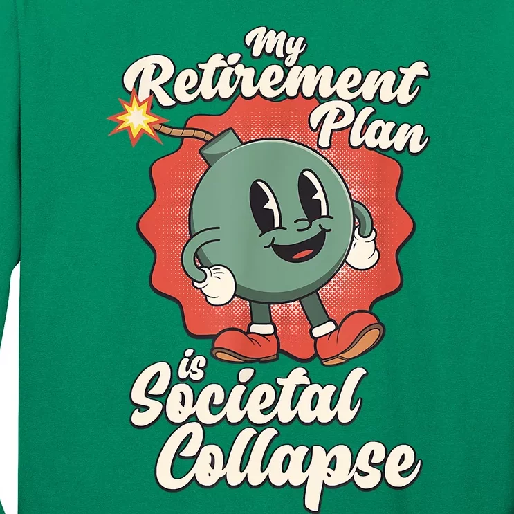 My Retirement Plan Is Societal Collapse Retro Toon Dread Long Sleeve Shirt