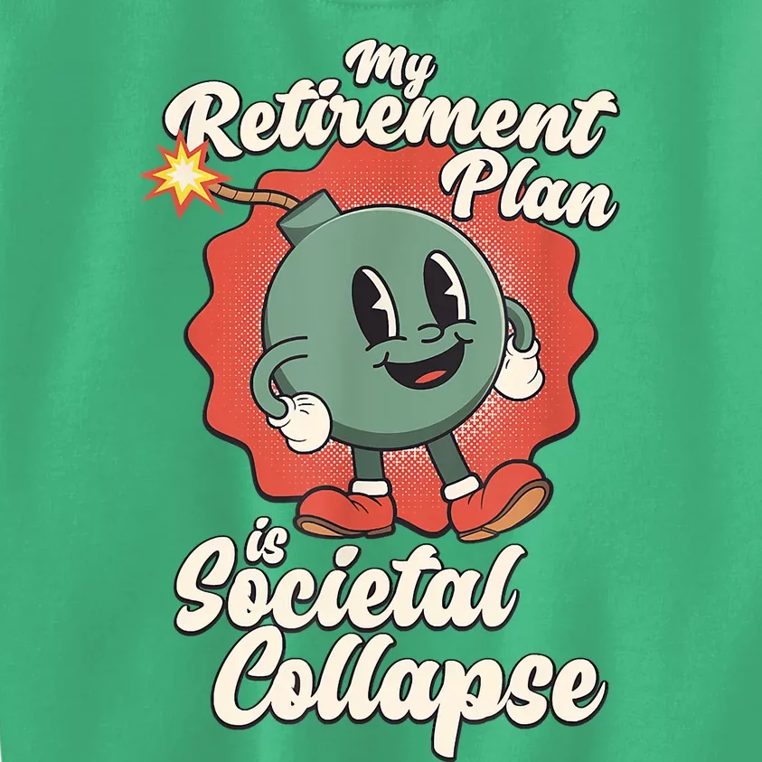 My Retirement Plan Is Societal Collapse Retro Toon Dread Kids Sweatshirt