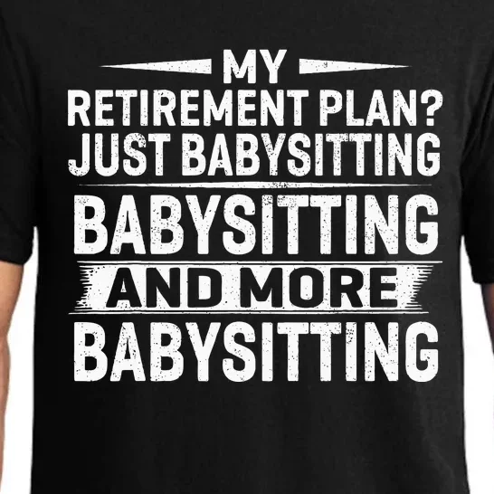 My Retirement Plan Just Babysitting And More Babysitting Pajama Set