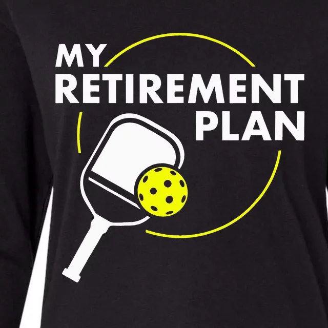 My Retirement Plan Funny Pickleball Slogan Womens Cotton Relaxed Long Sleeve T-Shirt