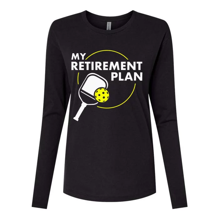 My Retirement Plan Funny Pickleball Slogan Womens Cotton Relaxed Long Sleeve T-Shirt