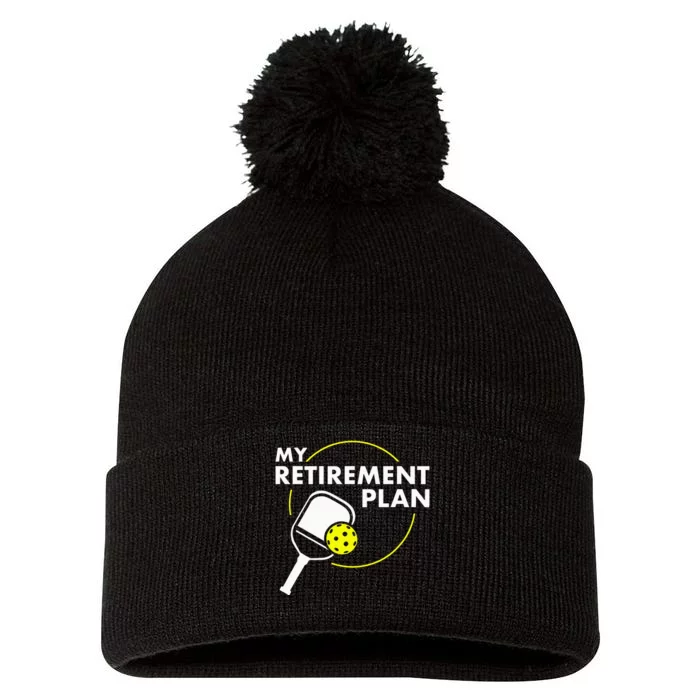 My Retirement Plan Funny Pickleball Slogan Pom Pom 12in Knit Beanie