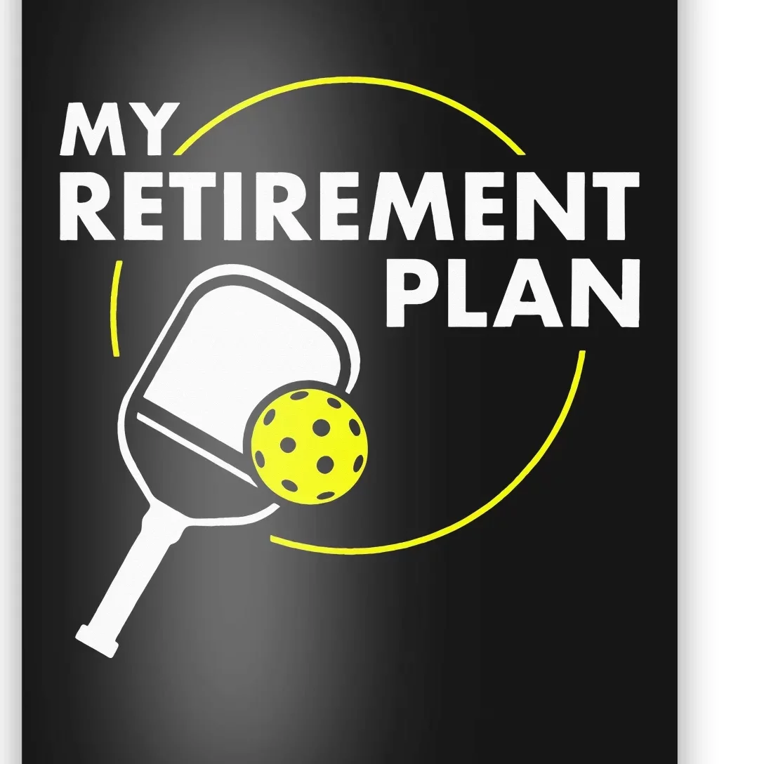 My Retirement Plan Funny Pickleball Slogan Gift Poster