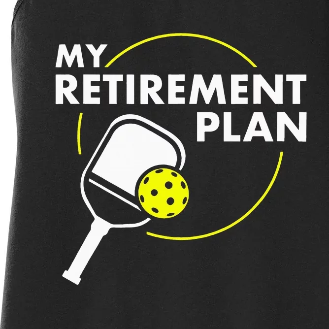 My Retirement Plan Funny Pickleball Slogan Gift Women's Racerback Tank