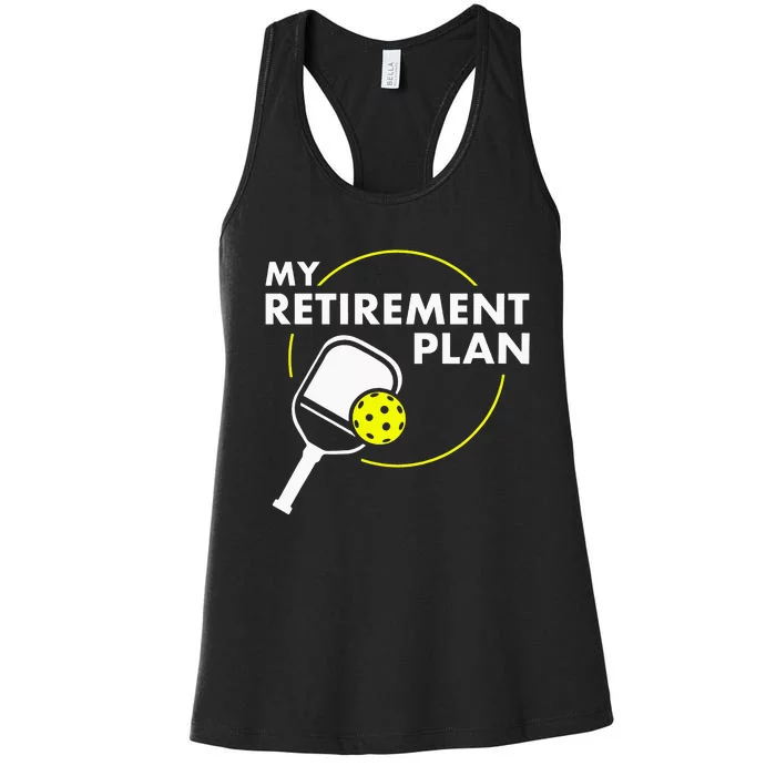 My Retirement Plan Funny Pickleball Slogan Gift Women's Racerback Tank