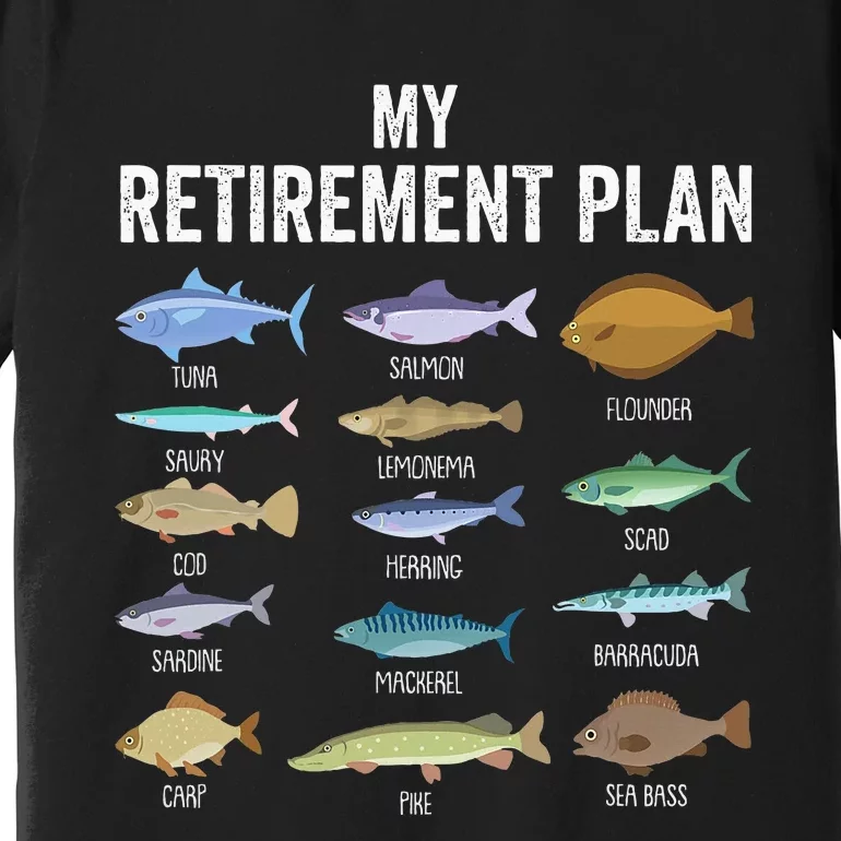 My Retiret Plan Fishing. Retiret Gift For Premium T-Shirt