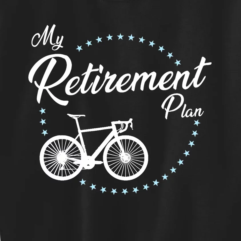 My Retirement Plan - Cycling Kids Sweatshirt