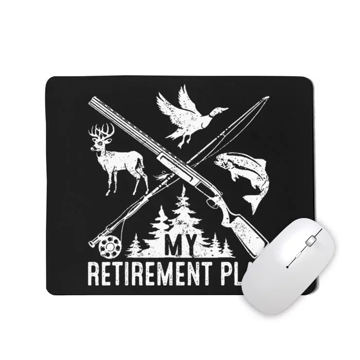 My Retirement Plan Hunting Fishing Hunter Grandfar Mousepad