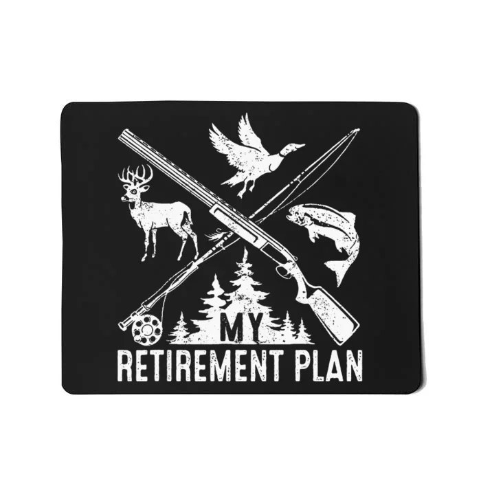 My Retirement Plan Hunting Fishing Hunter Grandfar Mousepad