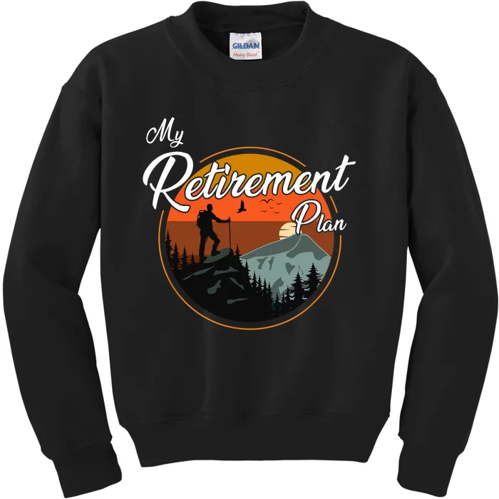 My Retirement Plan - Hiking Kids Sweatshirt