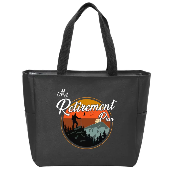 My Retirement Plan - Hiking Zip Tote Bag