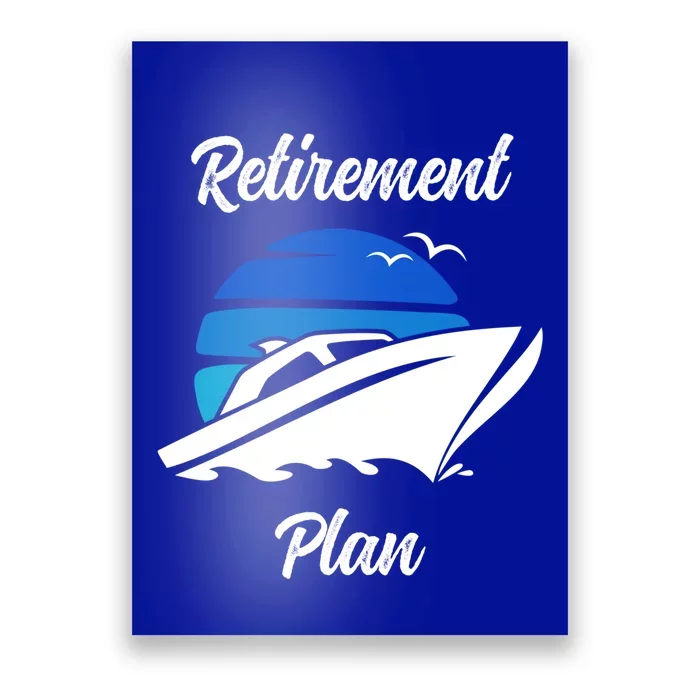 My Retiret Plan Novelty Boating Gift Poster