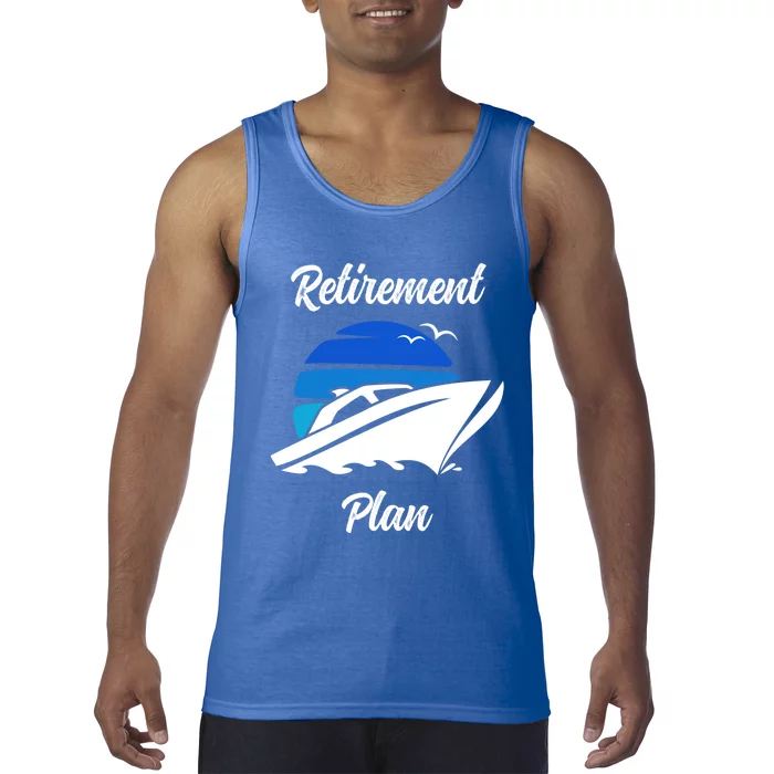 My Retiret Plan Novelty Boating Gift Tank Top