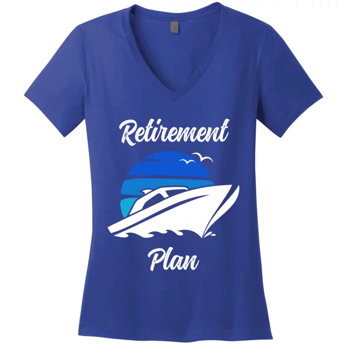 My Retiret Plan Novelty Boating Gift Women's V-Neck T-Shirt