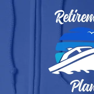 My Retiret Plan Novelty Boating Gift Full Zip Hoodie