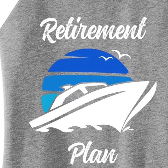 My Retiret Plan Novelty Boating Gift Women’s Perfect Tri Rocker Tank