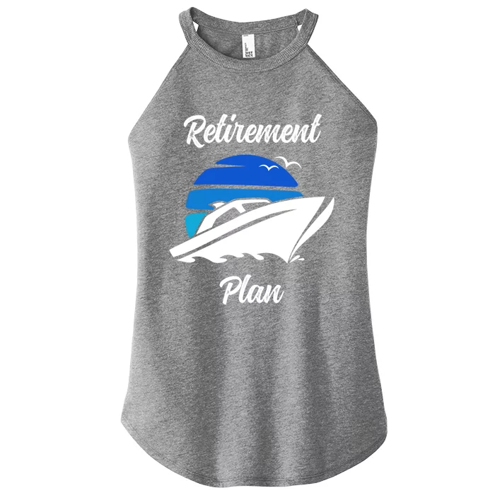 My Retiret Plan Novelty Boating Gift Women’s Perfect Tri Rocker Tank