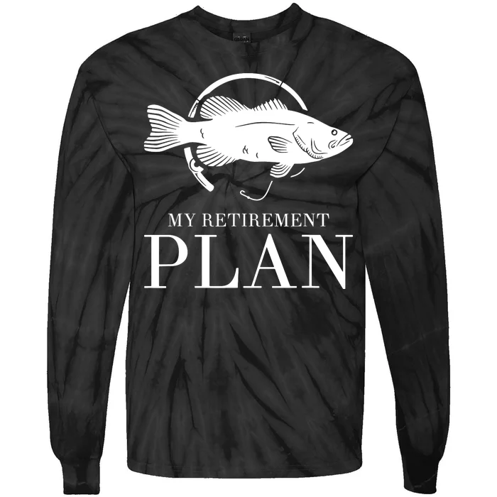 My Retirement Plan Is Fishing Fly Fishing Retired Tie-Dye Long Sleeve Shirt