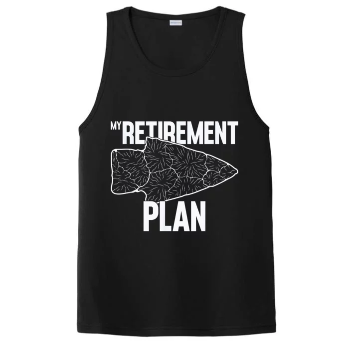 My Retirement Plan Arrowhead Hunting Flintknapping Performance Tank