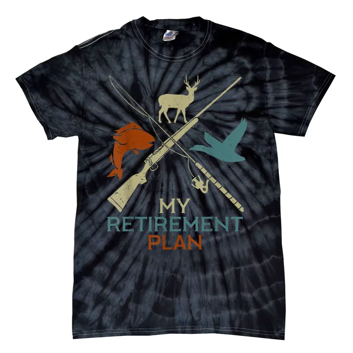 My Retirement Plan Hunting Fishing Hunter Grandfather Tie-Dye T-Shirt