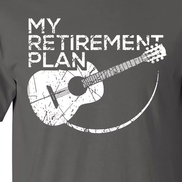 My Retirement Plan Guitar Tall T-Shirt