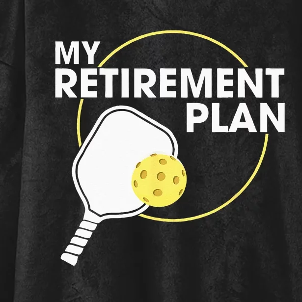 My Retirement Plan Funny Pickleball Slogan Gift Hooded Wearable Blanket