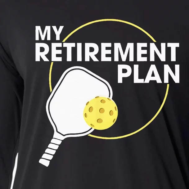 My Retirement Plan Funny Pickleball Slogan Gift Cooling Performance Long Sleeve Crew