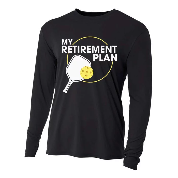 My Retirement Plan Funny Pickleball Slogan Gift Cooling Performance Long Sleeve Crew