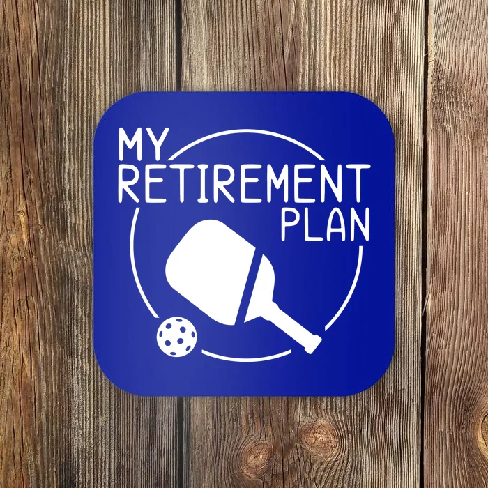 My Retirement Plan Pickleball Coaster