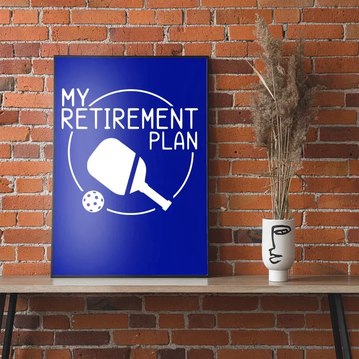 My Retirement Plan Pickleball Poster