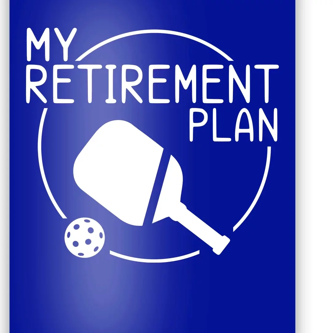 My Retirement Plan Pickleball Poster