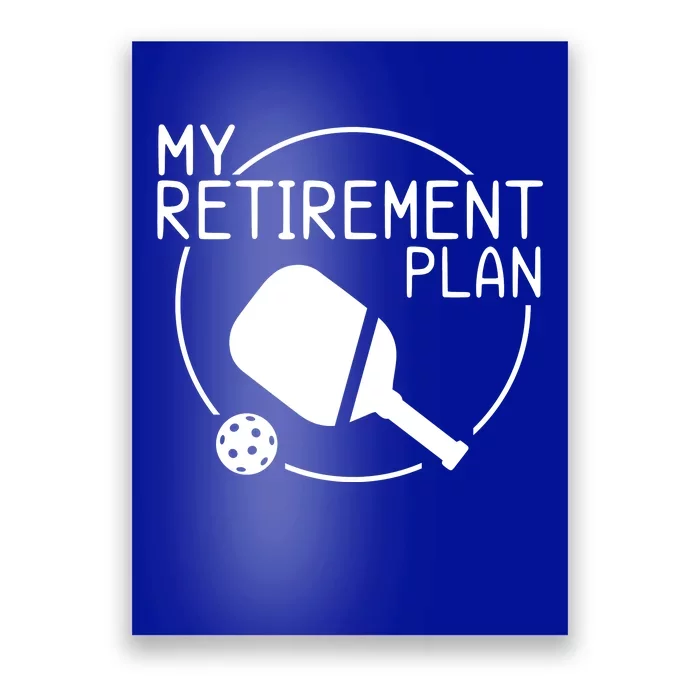 My Retirement Plan Pickleball Poster