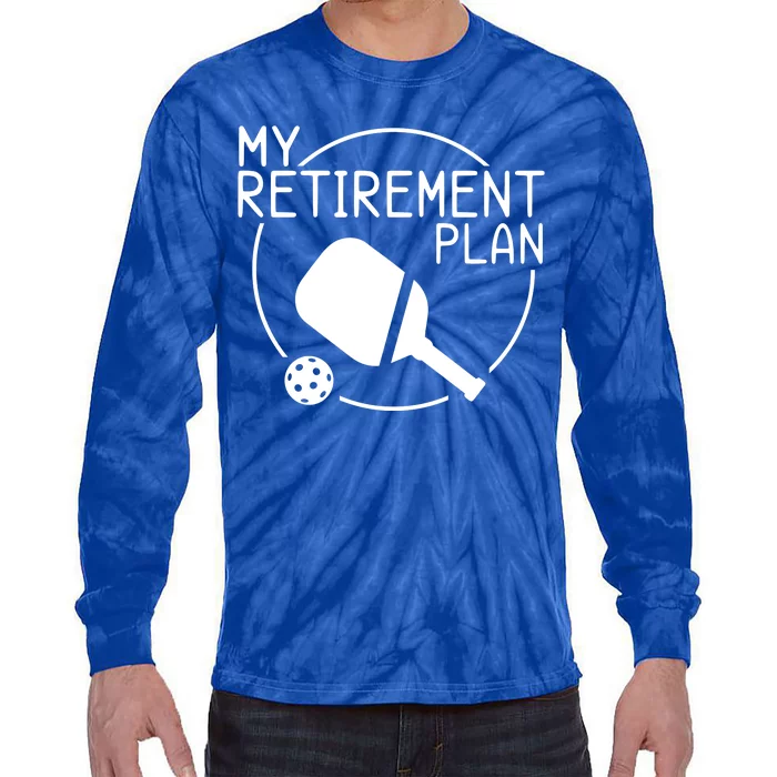 My Retirement Plan Pickleball Tie-Dye Long Sleeve Shirt